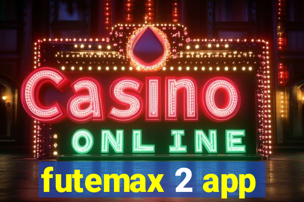 futemax 2 app